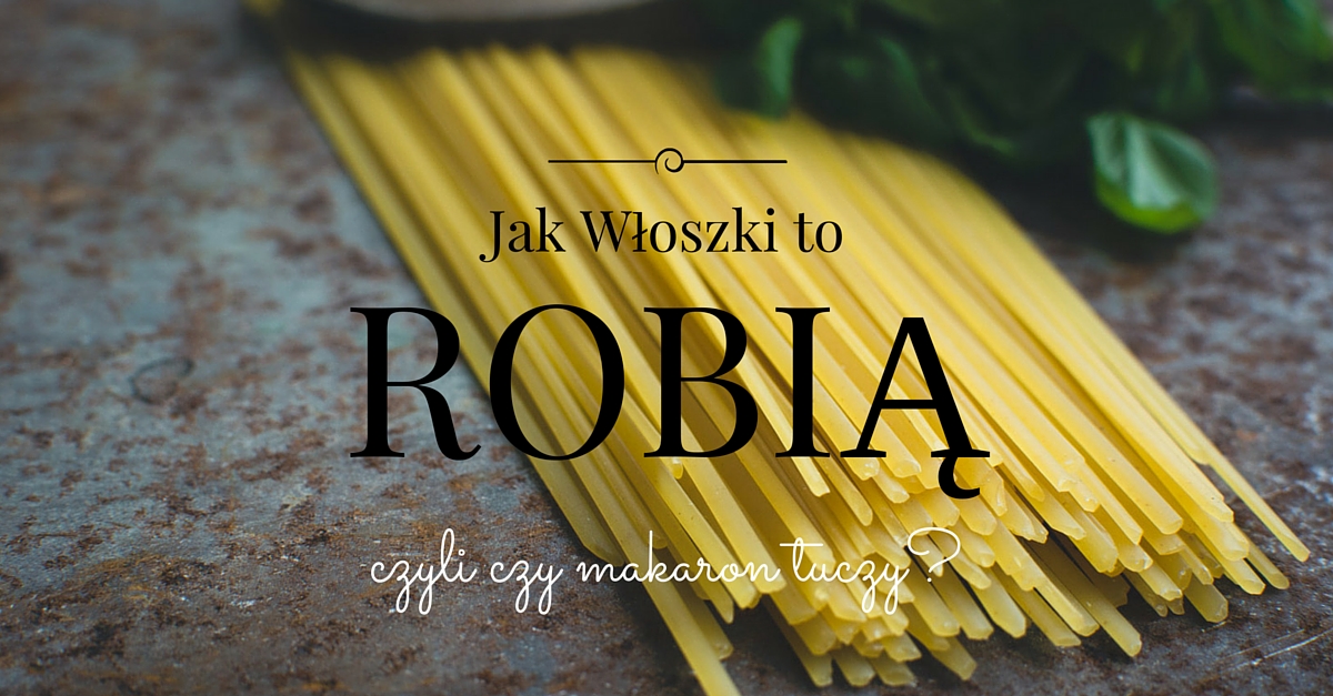 Jak Włoszki to robią, czyli czy makaron tuczy?