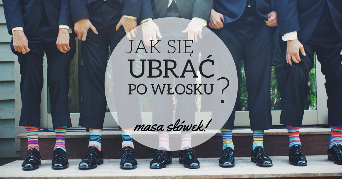 Jak się ubrać po włosku?