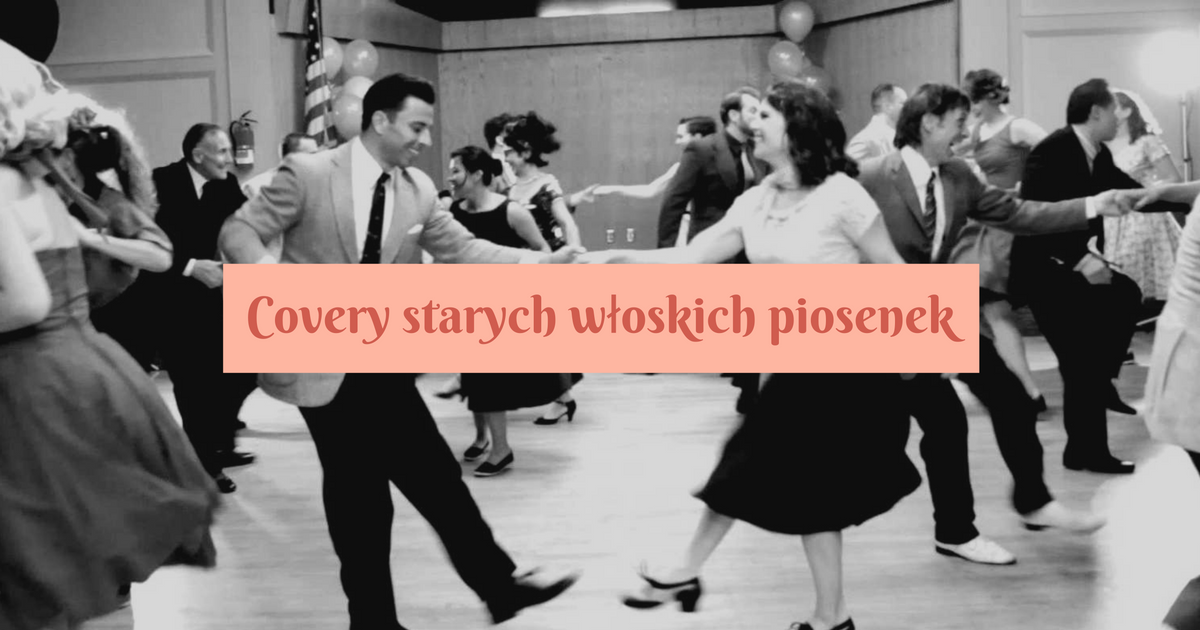 Stare włoskie piosenki w nowych odsłonach
