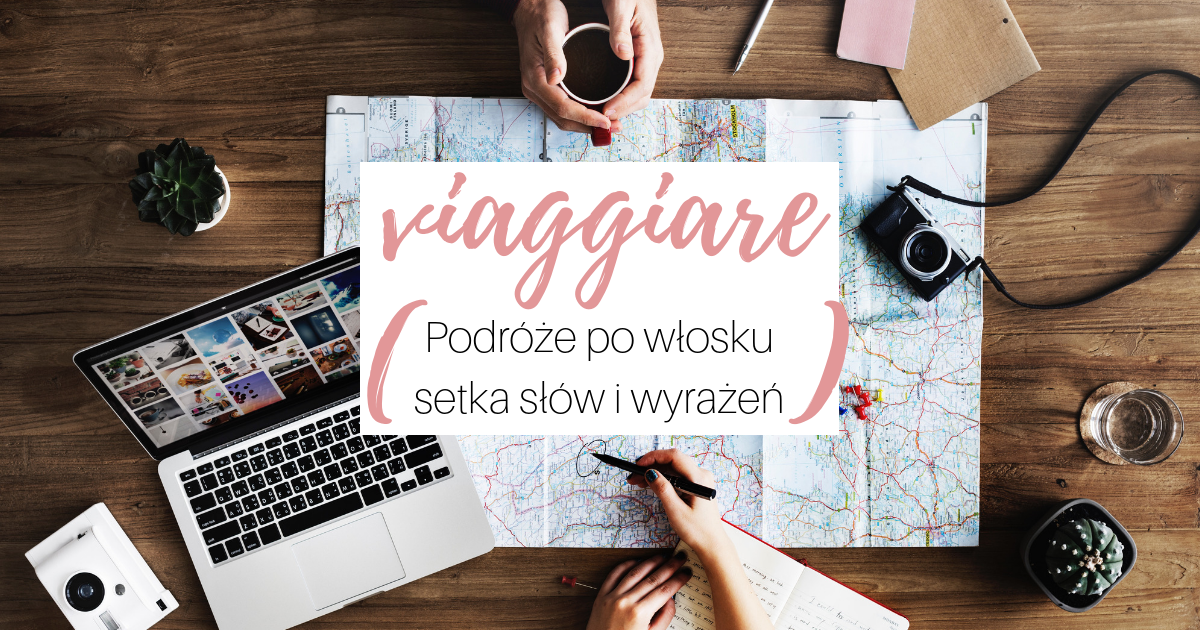 Podróżowanie po włosku, tyle słów!