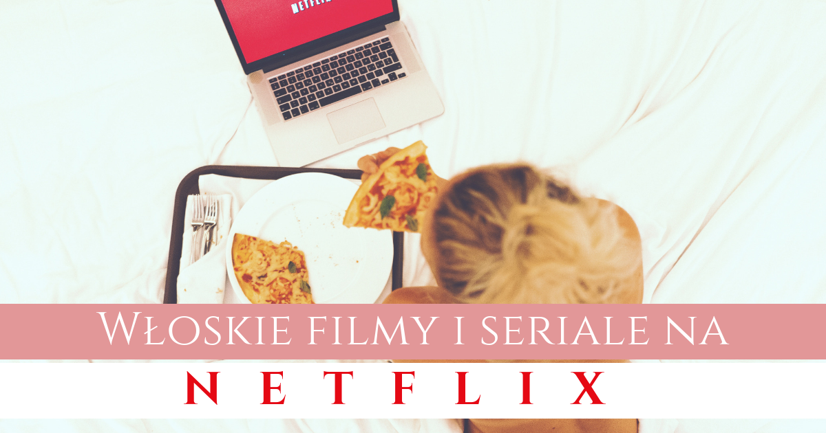 Włoskie filmy i seriale na Netflix