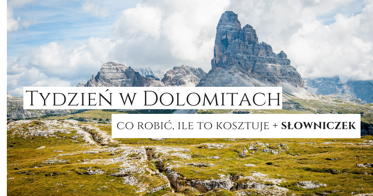 Tydzień w Dolomitach: co można robić i ile to kosztuje