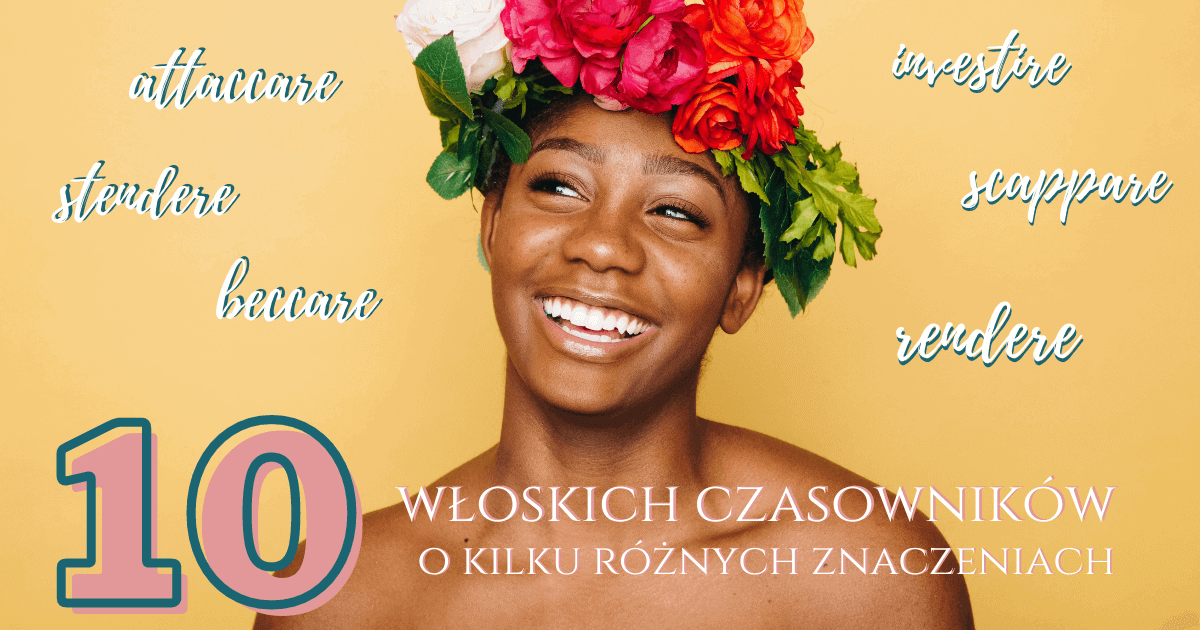 10 włoskich czasowników o kilku różnych znaczeniach
