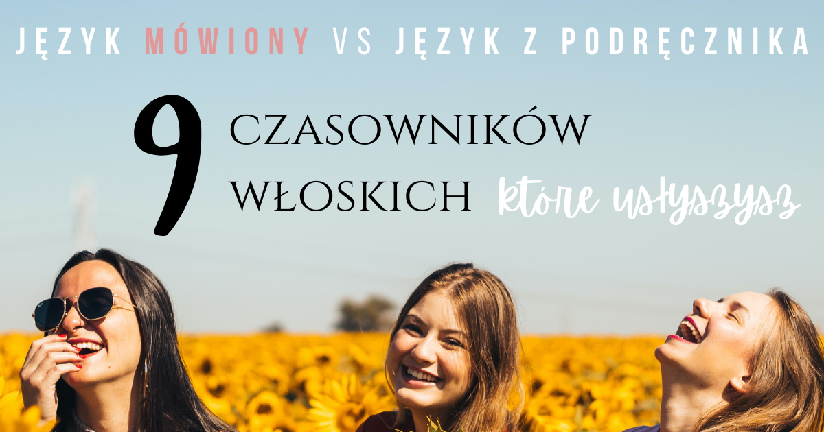 Co ci Włosi mówią? Czyli mniej znane synonimy 9 znanych czasowników